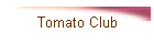 Tomato Club